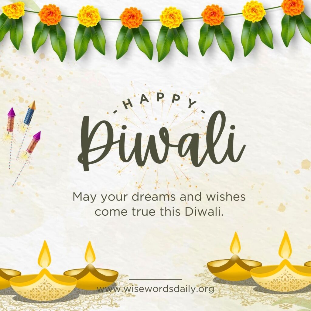 May your dreams and wishes come true this Diwali